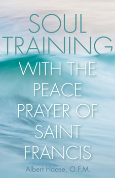 Paperback Soul Training with the Peace Prayer of Saint Francis Book