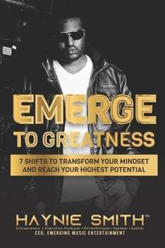Paperback Emerge To Greatness: 7 Shifts to Transform Your Mindset and Reach Your Highest Potential Book