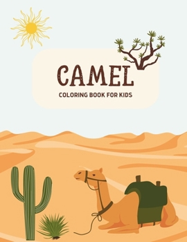Camel Coloring Book For Kids: Animals Coloring Fun And Awesome Coloring Pages For Boys And Girls