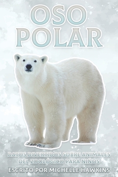 Paperback Oso Polar: Datos divertidos sobre animales del zoológico para niños #42 [Spanish] Book