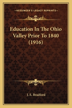 Paperback Education In The Ohio Valley Prior To 1840 (1916) Book