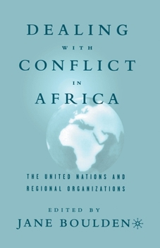 Paperback Dealing with Conflict in Africa: The United Nations and Regional Organizations Book