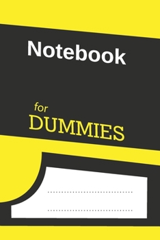Notebook for DUMMIES: 6x9 Inches | 120 Lined Pages Notebook, Great Gift for Graduates, Gift for Birthday, Black, Yellow, Christmas, Blank Collage Ruled Pages (smart)