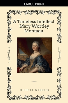 A Timeless Intellect: Mary Wortley Montagu
