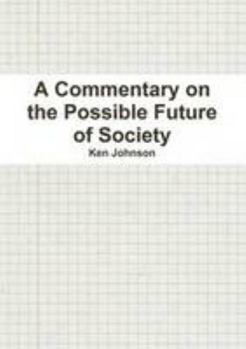 Paperback A Commentary on the Possible Future of Society Book