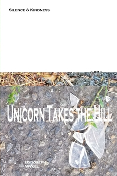 Paperback Silence & Kindness or Unicorn Takes the Hill Book