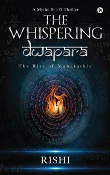 Paperback The Whispering Dwapara: The Rise of Maharathis Book