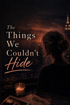 Paperback The Things We Couldn't Hide Book