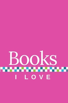 Paperback Books I Love: A Journal of My Favorite Books, with Pink Cover Book