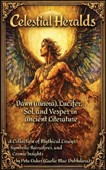 Paperback Celestial Heralds: Dawn (Aurora), Lucifer, Sol, and Vesper in Ancient Literature Book