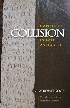 Empires in Collision in Late Antiquity - Book  of the Menahem Stern Jerusalem Lectures