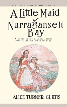 A Little Maid of Narragansett Bay - Book #3 of the Little Maid's Historical Series