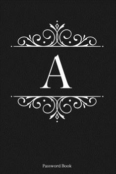 A: Password Book, 6''x9'', 110 pages,Dark Grey Cover with Gold Letter, Premium Password Book, Password Book with Tabs, Password Book Alphabetical with ... Record Book, Internet Password Organizer