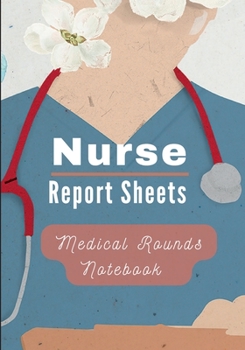 Paperback Medical Rounds Notebook with Nurse Report Sheets Book