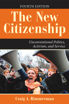 Paperback The New Citizenship: Unconventional Politics, Activism, and Service Book