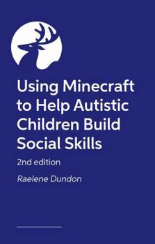 Paperback Using Minecraft to Help Autistic Children Build Social Skills 2/E Book