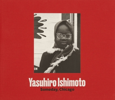 Hardcover Yasuhiro Ishimoto: Someday, Chicago Book