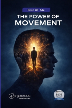 BEST OF ME: THE POWER OF MOVEMENT: Improvise. Express. Lead. Transform.
