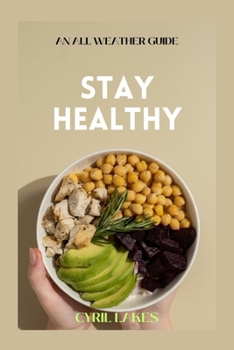 Stay Healthy: An All Weather Guide