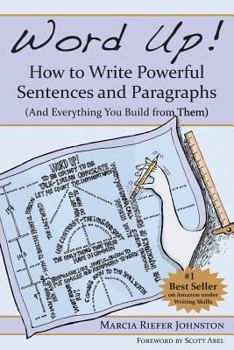 Paperback Word Up! How to Write Powerful Sentences and Paragraphs (and Everything You Build from Them) Book