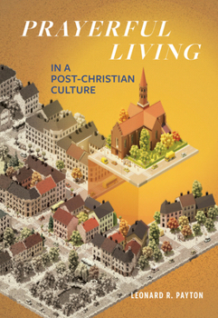 Paperback Prayerful Living in a Post-Christian Culture [Large Print] Book