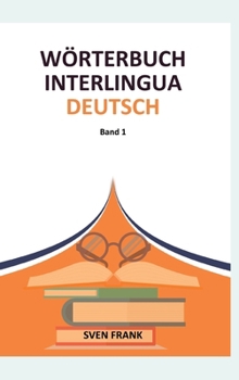 Hardcover Wörterbuch Interlingua - Deutsch: Band 1 [German] Book
