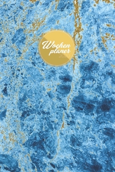 Wochenplaner 2020: Plane, Organisiere und Verwalte Dich mit dem Wochenplaner auf über 2 Seiten | Gold blau Marmor Pattern (German Edition)