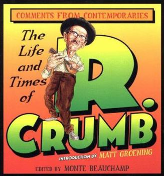 Paperback The Life and Times of R. Crumb: Comments from Contemporaries Book