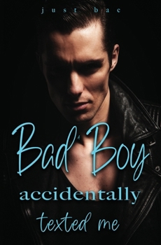 Paperback A Bad Boy Accidentally Texted Me Book