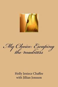 Paperback My Choice: Escaping the madness Book