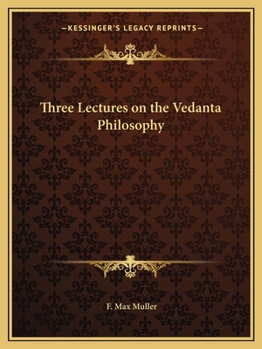 Paperback Three Lectures on the Vedanta Philosophy Book