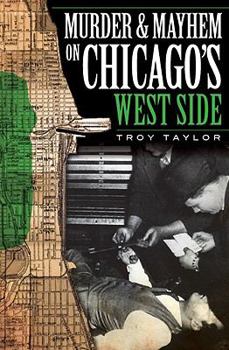 Paperback Murder and Mayhem on Chicago's West Side Book