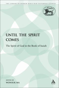 Paperback Until the Spirit Comes: The Spirit of God in the Book of Isaiah Book