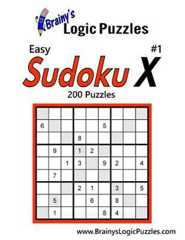 Paperback Brainy's Logic Puzzles Easy Sudoku X #1: 200 Puzzles Book