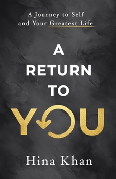 Paperback A Return to YOU: A Journey to Self and Your Greatest Life Book