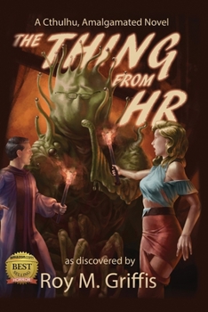 The Thing From HR - Book #1 of the Cthulhu Amalgamated