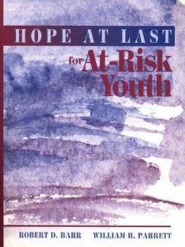 Paperback Hope at Last for At-Risk Youth: A Blueprint for Success in Schools and Communities Book