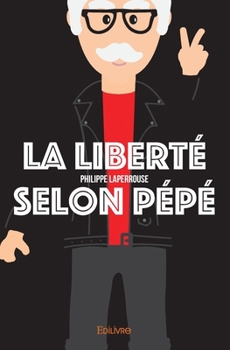 Paperback La Liberté selon Pépé [French] Book