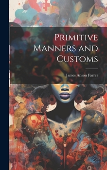 Hardcover Primitive Manners and Customs Book