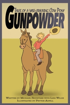 Gunpowder, Tales of a Wise-Cracking Cow Pony