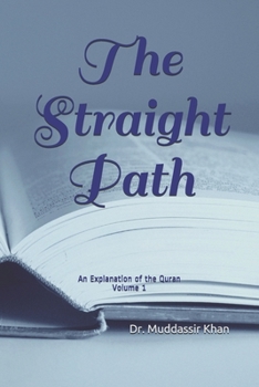 Paperback The Straight Path: An Explanation of the Quran Book