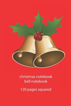 Paperback christmas notebook bell notebook: bell christmas notebook squared christmas diary christmas booklet christmas recipe book bell notebook christmas jour Book