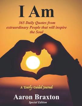 Paperback I Am *Special Edition: 365 Daily Quotes from extraordinary People that will inspire the Soul. Book