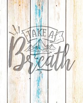 Paperback Take A Breath: Family Camping Planner & Vacation Journal Adventure Notebook - Rustic BoHo Pyrography - Driftwood Boards Book