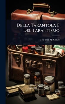 Hardcover Della Tarantola E Del Tarantismo [Italian] Book