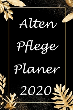 Alten Pflege Planer 2020: Kalender für die Altenpflege 2020 (German Edition)