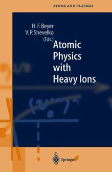 Paperback Atomic Physics with Heavy Ions Book