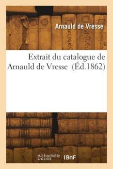 Paperback Extrait du catalogue de Arnauld de Vresse [French] Book