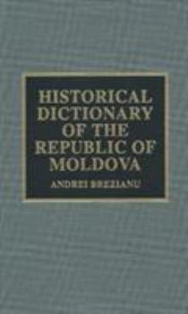 Hardcover Historical Dictionary of the Republic of Moldova Book