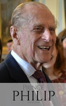 Paperback Prince Philip: A Prince Philip Biography Book